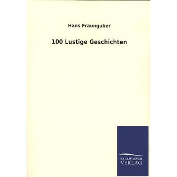 100 lustige Geschichten, Hans Fraunguber