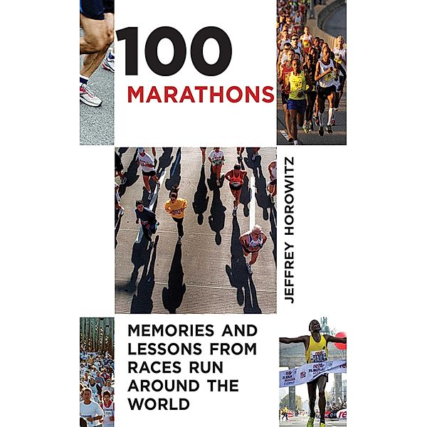 100 Marathons, Jeffrey Horowitz