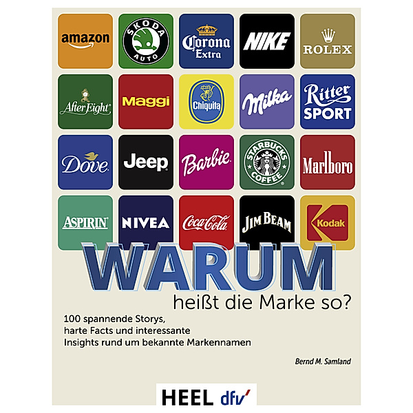 100 Markennamen - Warum heisst die Marke so?, Bernd M. Samland