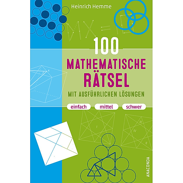 100 mathematische Rätsel mit ausführlichen Lösungen, Heinrich Hemme