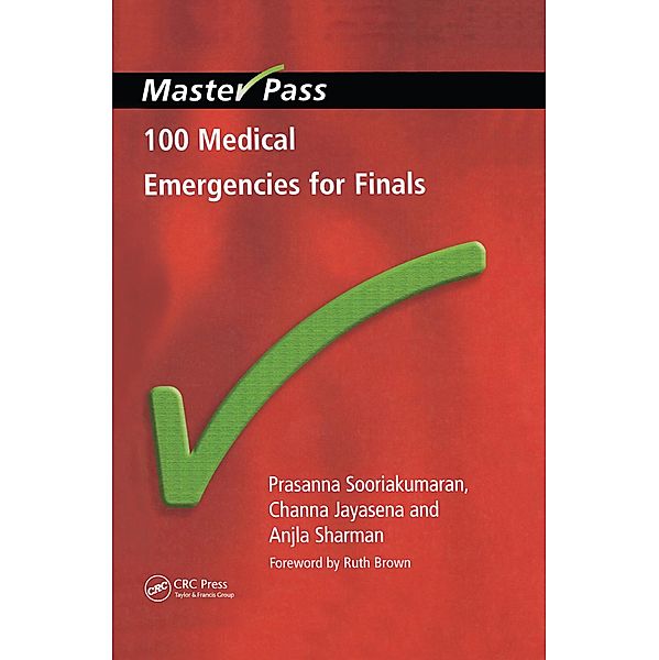 100 Medical Emergencies for Finals, Prasanna Sooriakumaran, Channa Jayasena, Anjla Sharman