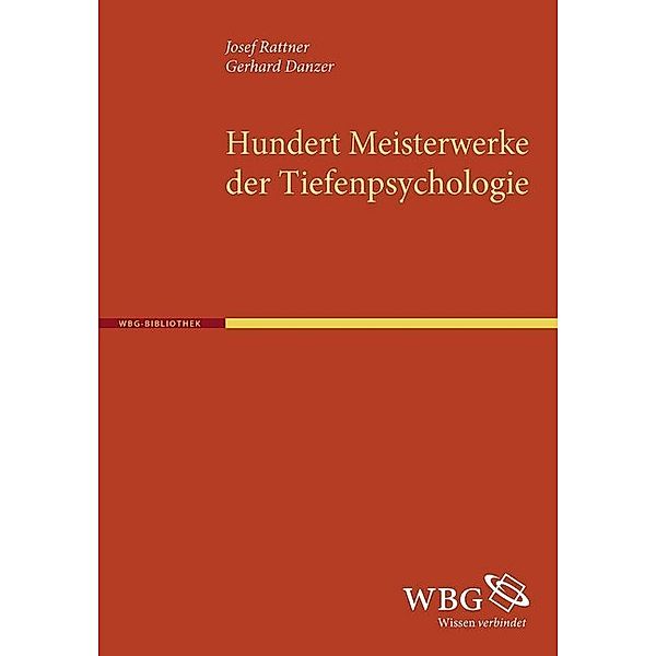 100 Meisterwerke der Tiefenpsychologie, Josef Rattner, Georg Danzer