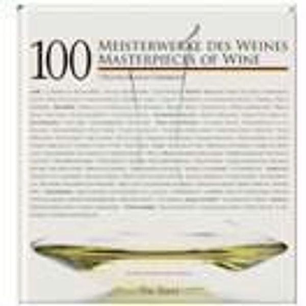 100 Meisterwerke des Weines - Deutschland. 100 Masterpieces of Wine - Germany, Pekka Nuikki, Ralf Frenzel