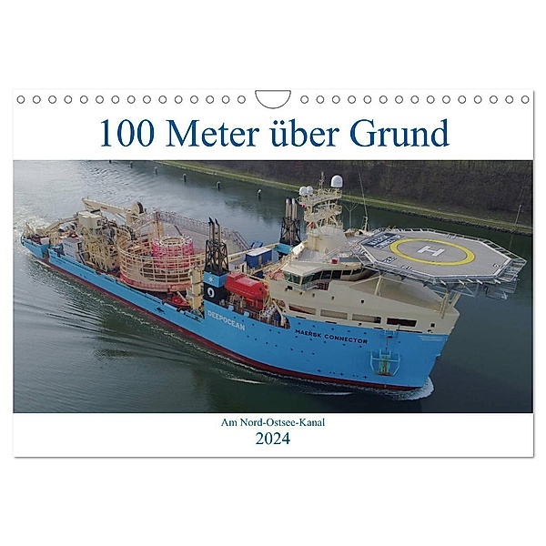 100 Meter über Grund - Am Nord-Ostsee-Kanal (Wandkalender 2024 DIN A4 quer), CALVENDO Monatskalender, Andreas Schuster