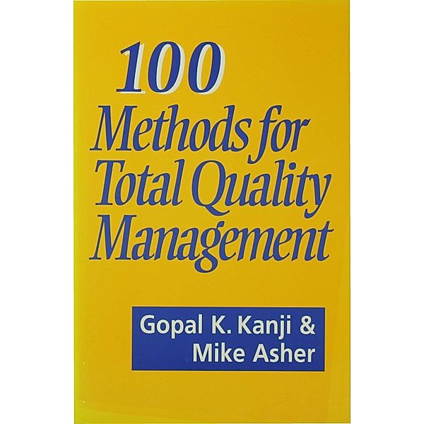 100 Methods for Total Quality Management, Gopal K Kanji, Mike Asher