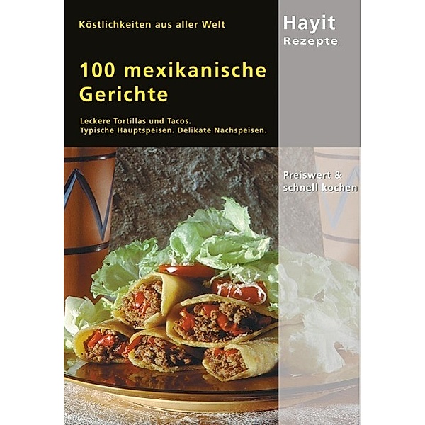 100 mexikanische Gerichte, Ilona Steckhan