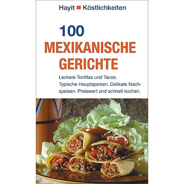 100 mexikanische Gerichte, Ilona Steckhan