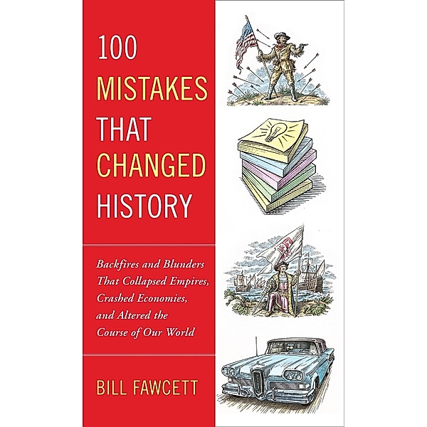 100 Mistakes that Changed History, Bill Fawcett