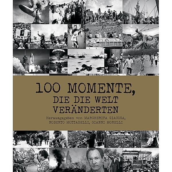 100 Momente, die die Welt veränderten, Federica Guarnieri, Roberto Mottadelli