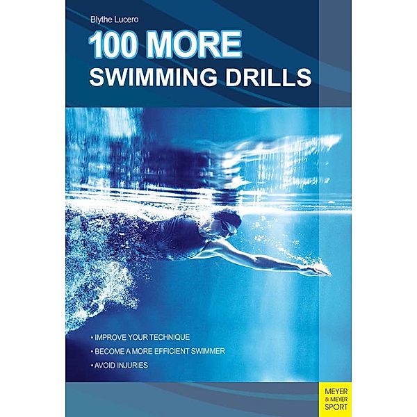 100 More Swimming Drills, Blythe Lucero