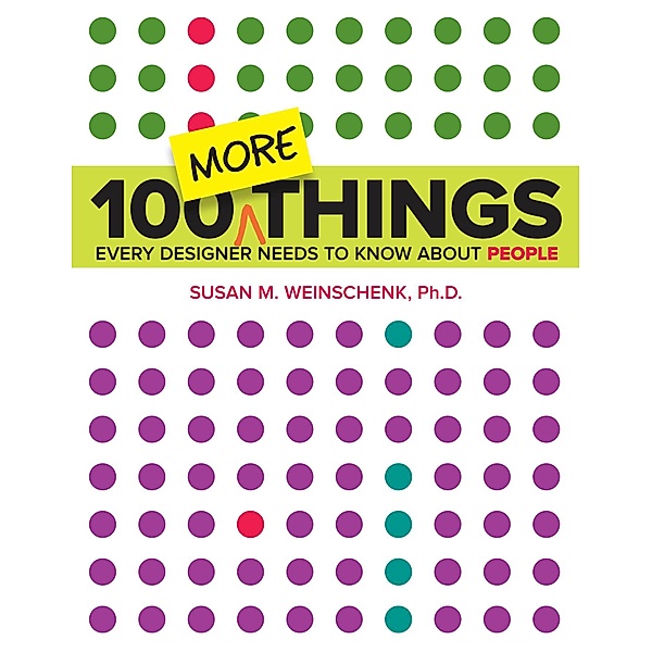 100 MORE Things Every Designer Needs to Know About People, Susan Weinschenk