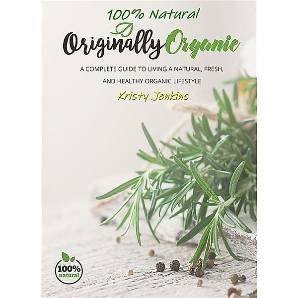 100% Natural Originally Organic, Kristy Jenkins