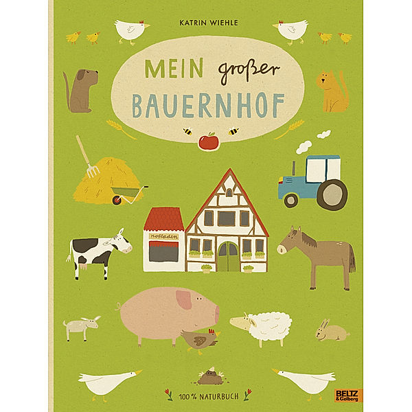 100% Naturbuch / Mein großer Bauernhof, Katrin Wiehle