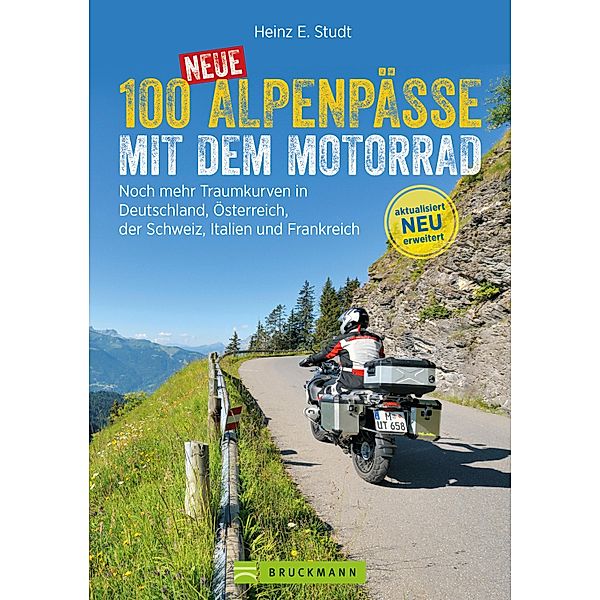 100 neue Alpenpässe mit dem Motorrad, Heinz E. Studt