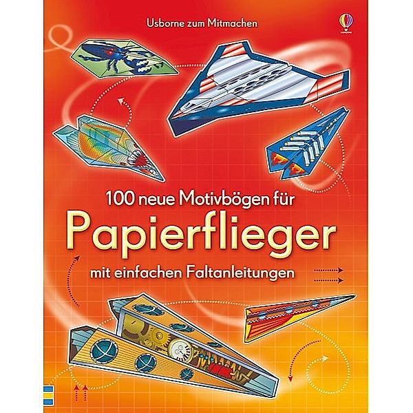 Usborne Verlag 100 neue Motivbögen für Papierflieger