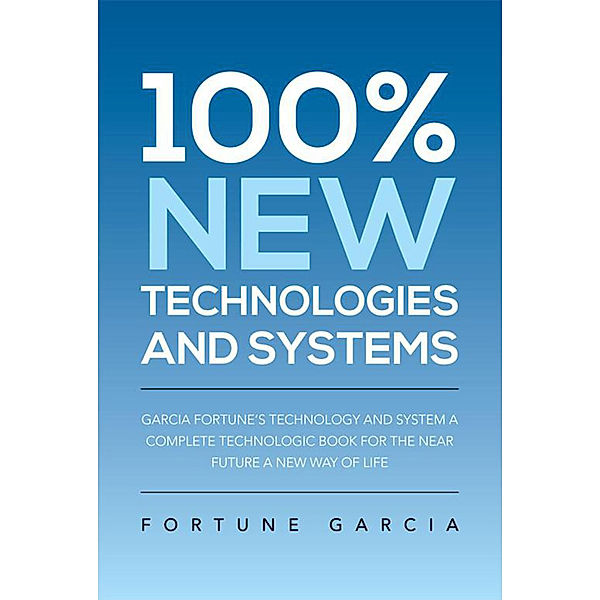 100% New Technologies and Systems, Fortune Garcia