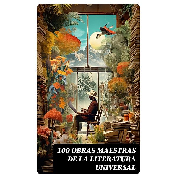 100 Obras Maestras de la Literatura Universal, Johann Wolfgang von Goethe, Immanuel Kant, Friedrich Schiller, Harriet Beecher Stowe, Oscar Wilde, Robert Louis Stevenson, Edgar Allan Poe, William Shakespeare, Dante Alighieri, Giovanni Boccaccio, Bram Stoker, Gustave Flaubert, Charlotte Brontë, Emily Brontë, Jack London, Henry James, Louisa May Alcott, Victor Hugo, Arthur Conan Doyle, Joseph Conrad, Jane Austen, JOSÉ RIZAL, Franz Kafka, Edgar Rice Burroughs, Herman Melville, Jonathan Swift, Gustavo Adolfo Bécquer, Vicente Blasco Ibáñez, Benito Pérez Galdós, Jean-Jacques Rousseau, Daniel Defoe, Pedro Calderón de la Barca, Virginia Woolf, Lewis Carroll, Washington Irving, Juan Valera, Horacio Quiroga, Nathaniel Hawthorne, Charles Baudelaire, Wilkie Collins, William Makepeace Thackeray, Voltaire, Apuleius, Leopoldo Alas, Sigmund Freud, John Milton, José Martí, Lope de Vega, Emilio Salgari, Francisco De Quevedo, Rubén Darío, Antonio Machado, José Zorrilla, Tirso De Molina, Emilia Pardo Bazán, Henrik Ibsen, Fernando de Rojas, L. Frank Baum, H. G. Wells, J. M. Barrie, H. Rider Haggard, H. P. Lovecraft, Seneca, Hans Christian Andersen, Friedrich Nietzsche, Mary Shelley, Charles Dickens, Baltasar Gracián, Sófocles, Sun Tzu, Fiódor Dostoyevski, Antón Chéjov, León Tolstoi, Tomás Moro, San Agustín, Nikolái Gógol, Julio Verne, Honoré de Balzac, Homero, Platón, Alejandro Dumas, Aristóteles, Hermanos Grimm, Jorge Isaacs, Ignacio De Loyola, Nicolás Maquiavelo, Miguel Cervantes, Teresa de Jesús, Mark Twain, Alejandro Dumas Hijo, Mijaíl Bakunin, Miguel de Unamuno, Duque de Rivas, Ramón María Del Valle-Inclán, Federico García Lorca, Gibrán Jalil Gibrán