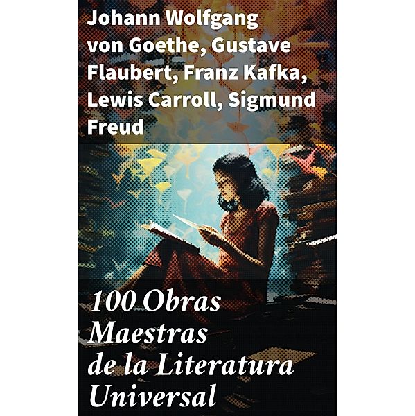 100 Obras Maestras de la Literatura Universal, Johann Wolfgang von Goethe, Immanuel Kant, Friedrich Schiller, Harriet Beecher Stowe, Oscar Wilde, Robert Louis Stevenson, Edgar Allan Poe, William Shakespeare, Dante Alighieri, Giovanni Boccaccio, Bram Stoker, Gustave Flaubert, Charlotte Brontë, Emily Brontë, Jack London, Henry James, Louisa May Alcott, Victor Hugo, Arthur Conan Doyle, Joseph Conrad, Jane Austen, JOSÉ RIZAL, Franz Kafka, Edgar Rice Burroughs, Herman Melville, Jonathan Swift, Gustavo Adolfo Bécquer, Vicente Blasco Ibáñez, Benito Pérez Galdós, Jean-Jacques Rousseau, Daniel Defoe, Pedro Calderón de la Barca, Virginia Woolf, Lewis Carroll, Washington Irving, Juan Valera, Horacio Quiroga, Nathaniel Hawthorne, Charles Baudelaire, Wilkie Collins, William Makepeace Thackeray, Voltaire, Apuleius, Leopoldo Alas, Sigmund Freud, John Milton, José Martí, Lope de Vega, Emilio Salgari, Francisco De Quevedo, Rubén Darío, Antonio Machado, José Zorrilla, Tirso De Molina, Emilia Pardo Bazán, Henrik Ibsen, Fernando de Rojas, L. Frank Baum, H. G. Wells, J. M. Barrie, H. Rider Haggard, H. P. Lovecraft, Seneca, Hans Christian Andersen, Friedrich Nietzsche, Mary Shelley, Charles Dickens, Baltasar Gracián, Sófocles, Sun Tzu, Fiódor Dostoyevski, Antón Chéjov, León Tolstoi, Tomás Moro, San Agustín, Nikolái Gógol, Julio Verne, Honoré de Balzac, Homero, Platón, Alejandro Dumas, Aristóteles, Hermanos Grimm, Jorge Isaacs, Ignacio De Loyola, Nicolás Maquiavelo, Miguel Cervantes, Teresa de Jesús, Mark Twain, Alejandro Dumas Hijo, Mijaíl Bakunin, Miguel de Unamuno, Duque de Rivas, Ramón María Del Valle-Inclán, Federico García Lorca, Gibrán Jalil Gibrán