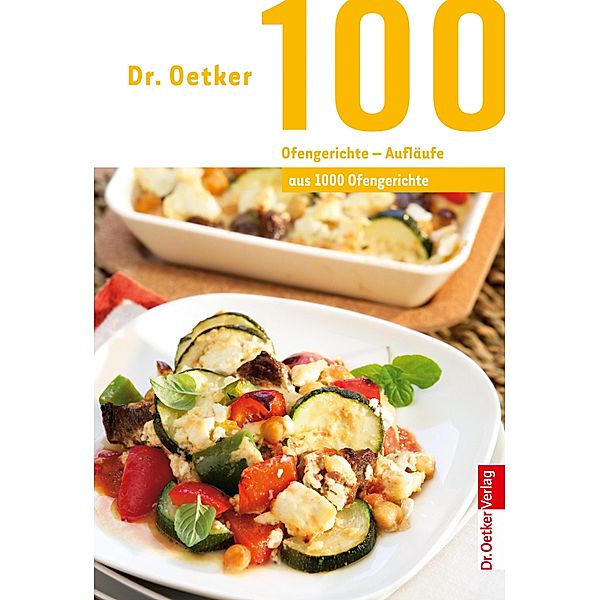 100 Ofengerichte - Aufläufe, Oetker