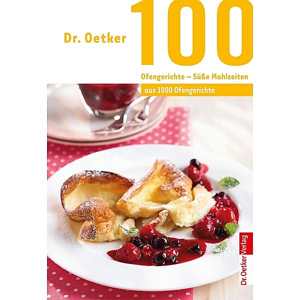 100 Ofengerichte - Süße Mahlzeiten, Oetker