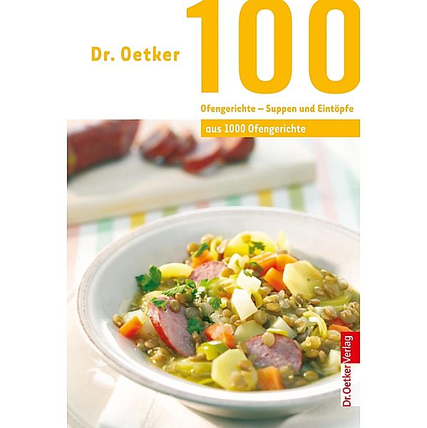 100 Ofengerichte - Suppen und Eintöpfe, Oetker