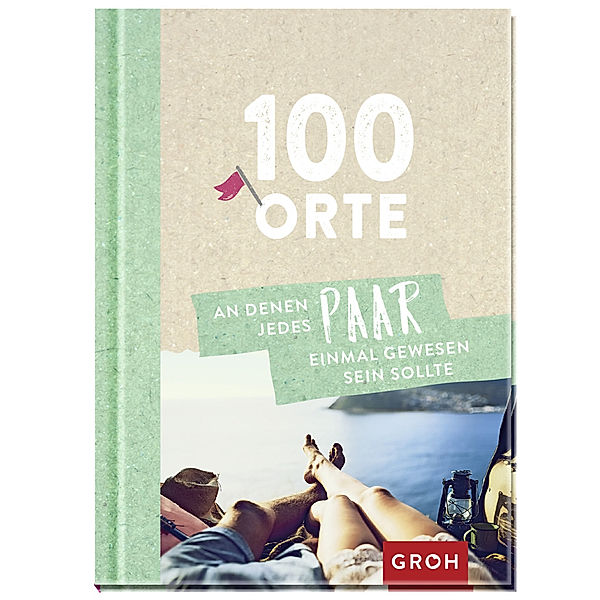 100 Orte, an denen jedes Paar einmal gewesen sein sollte, Groh Verlag