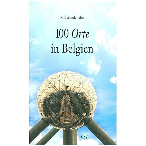 100 Orte in Belgien, Rolf Minderjahn