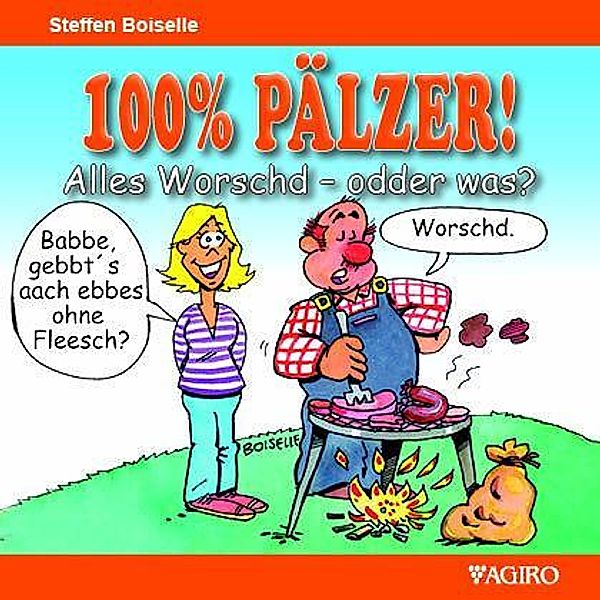 100% PÄLZER! Alles Worsch - odder was?, Steffen Boiselle