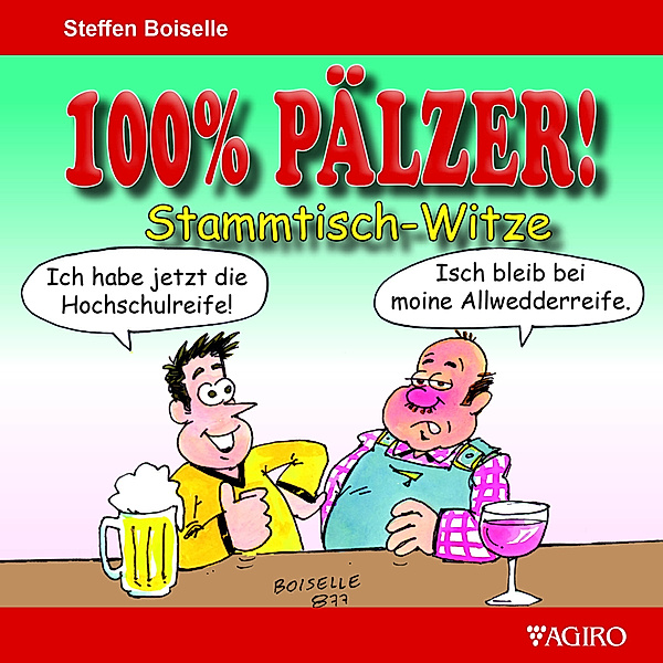 100% PÄLZER! Stammtisch-Witze, m. 1 Audio-CD, Steffen Boiselle, Bernd Wittmann