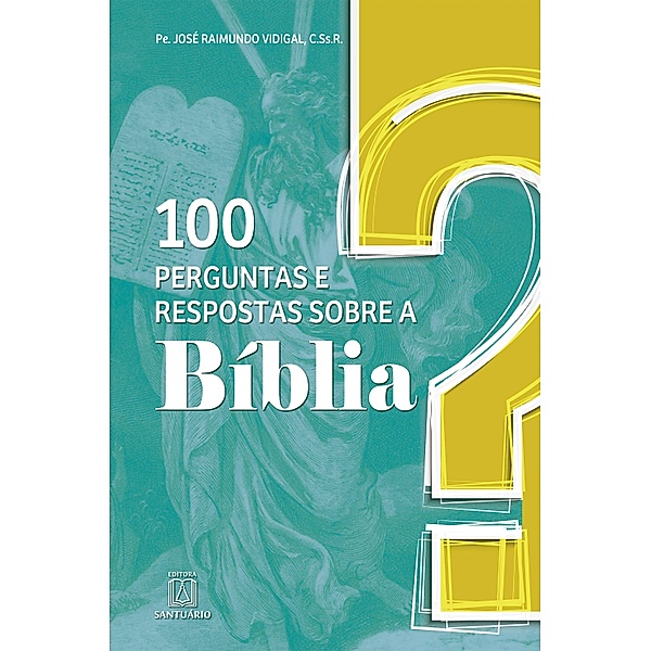 100 perguntas e respostas sobre a Bíblia, José Raimundo Vidigal