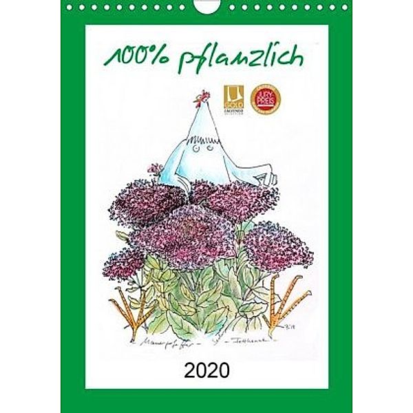 100% pflanzlich (Wandkalender 2020 DIN A4 hoch), Antje Püpke