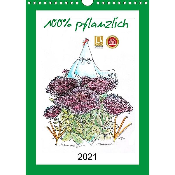 100% pflanzlich (Wandkalender 2021 DIN A4 hoch), Antje Püpke