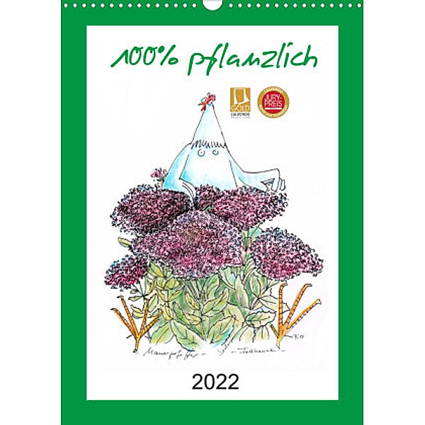 100% pflanzlich (Wandkalender 2022 DIN A3 hoch), Antje Püpke