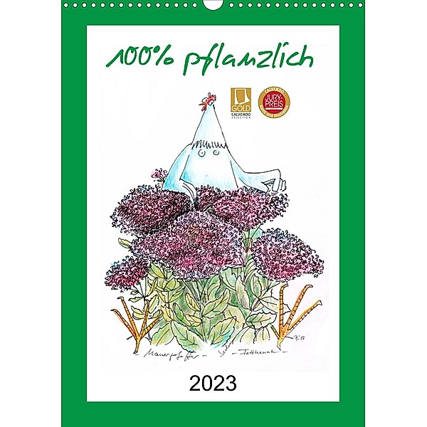 100% pflanzlich (Wandkalender 2023 DIN A3 hoch), Antje Püpke