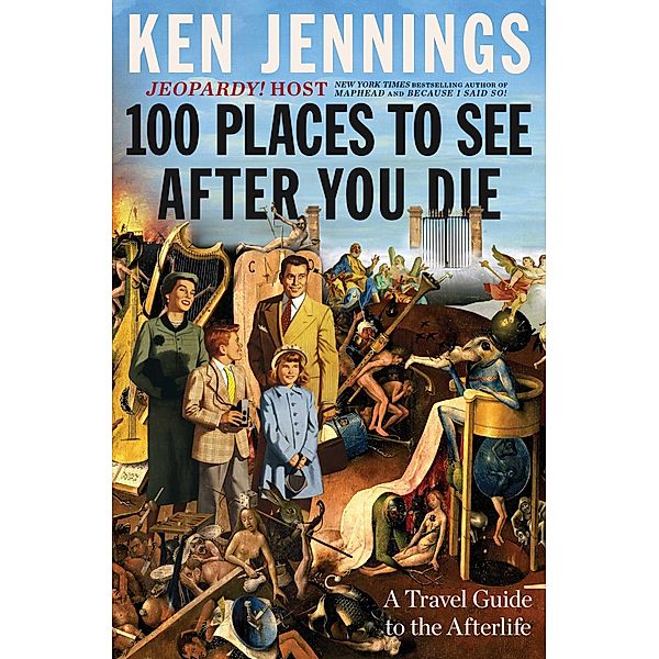 100 Places to See After You Die, Ken Jennings