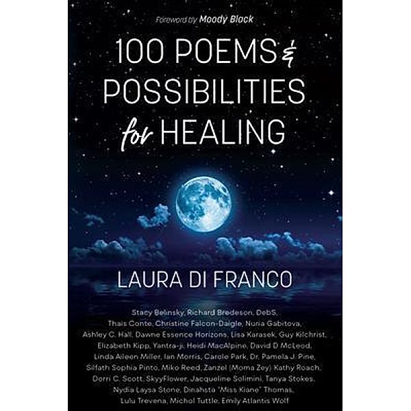 100 Poems and Possibilities for Healing, Laura Di Franco