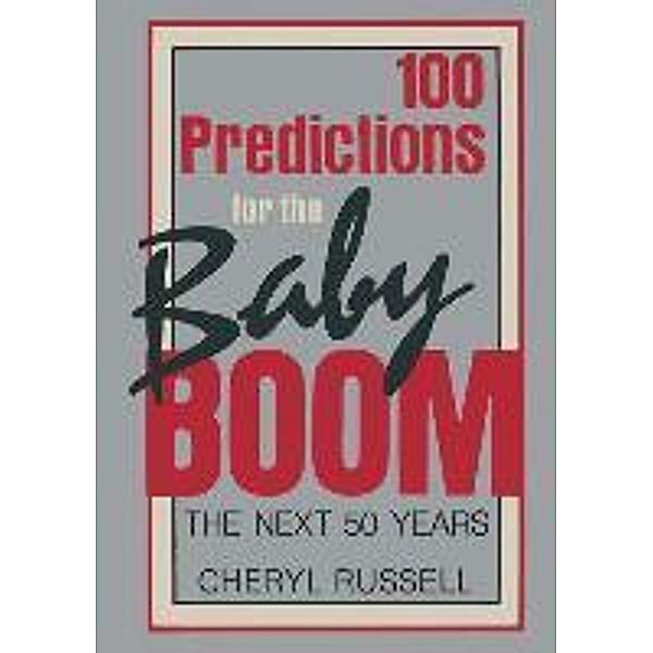 100 Predictions for the Baby Boom, Cheryl Russell