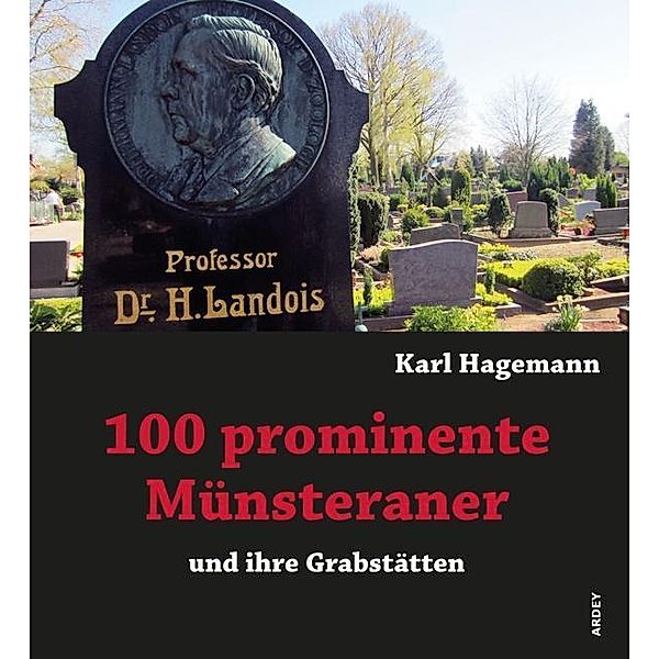 100 prominente Münsteraner und ihre Grabstätten, Karl Hagemann