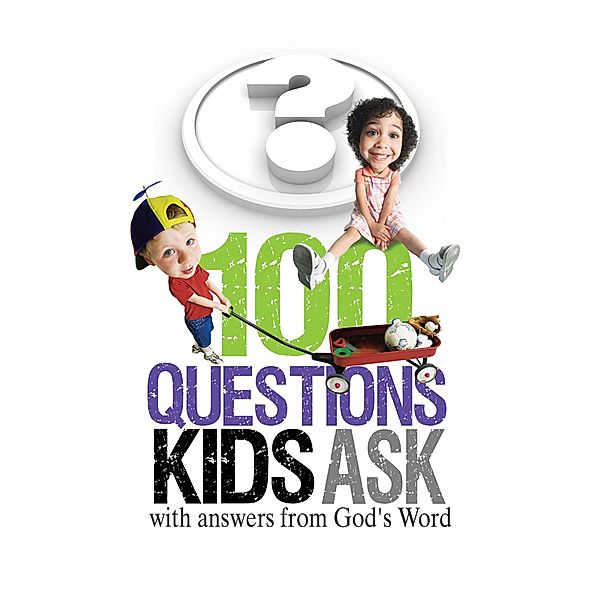 100 Questions Kids Ask with answers from God's Word, Freeman-Smith