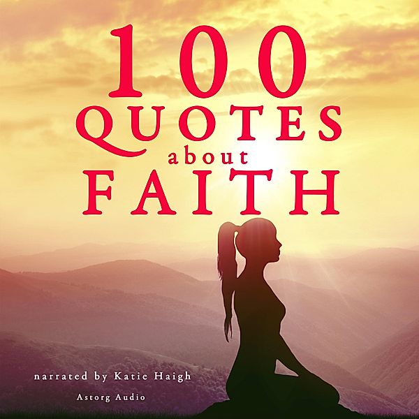 100 Quotes About Faith, J. M. Gardner