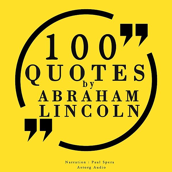 100 quotes by Abraham Lincoln, Abraham Lincoln
