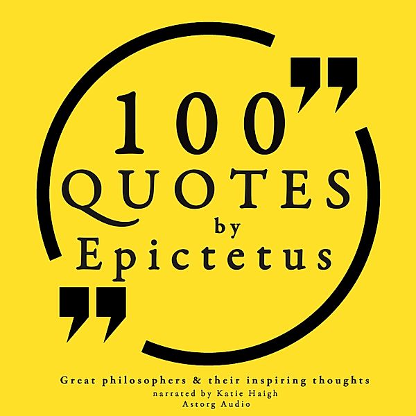 100 quotes by Epictetus: Great philosophers & their inspiring thoughts, Epictetus
