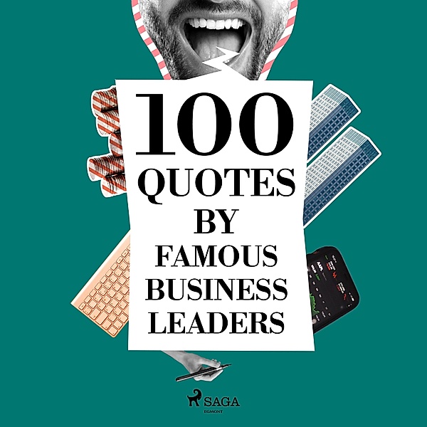 100 Quotes by Famous Business Leaders, Various