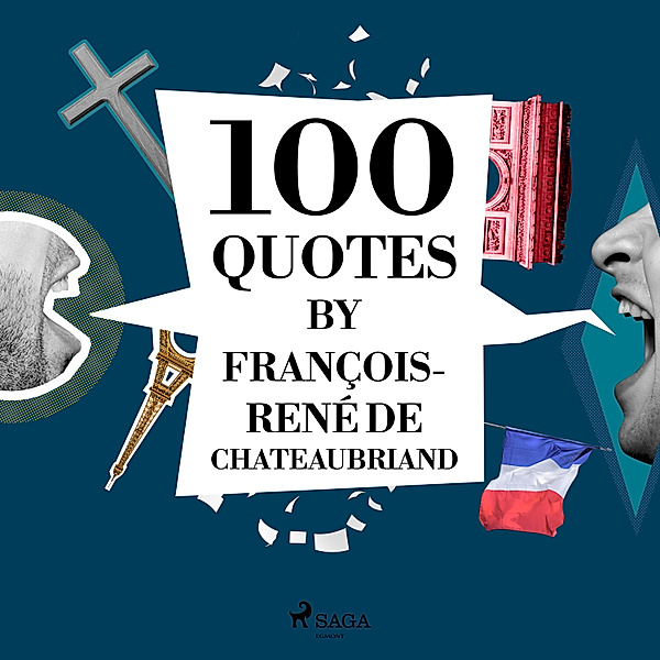 100 Quotes by François-René de Chateaubriand, François-René de Chateaubriand