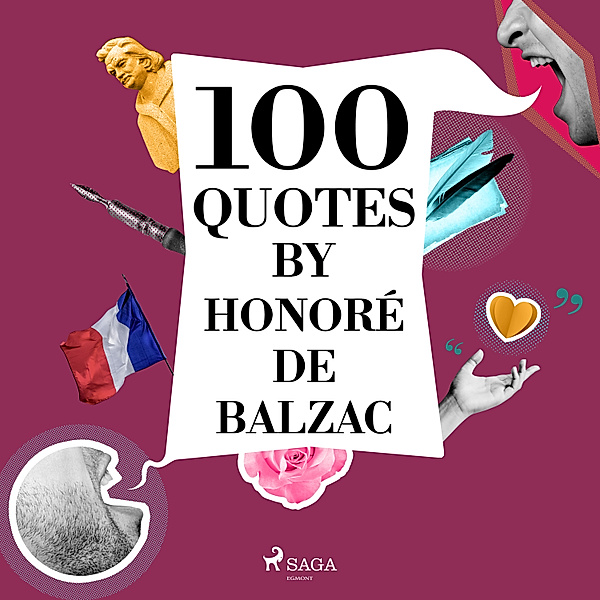 100 Quotes by Honoré de Balzac, Honoré de Balzac