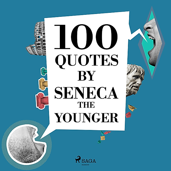100 Quotes by Seneca the Younger, Seneca the Younger