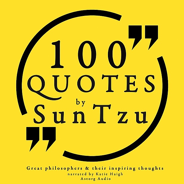 100 quotes by Sun Tzu, from the Art of War, Sun Tsu