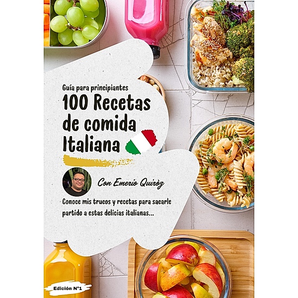 100 RECETAS DE COMIDA ITALIANA / 1, Emerio Quiroz