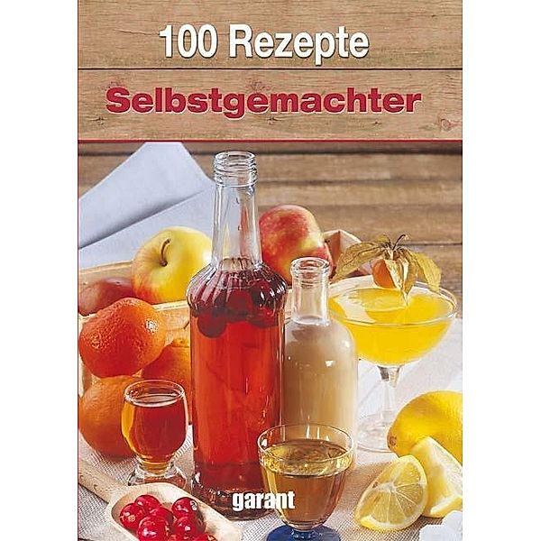 100 Rezepte Selbstgemachter