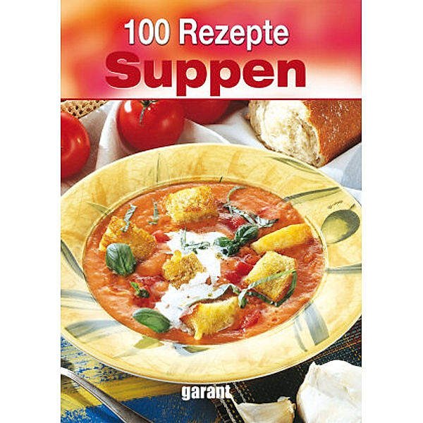 100 Rezepte Suppen